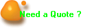 Need a Quote ? 