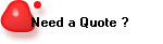 Need a Quote ? 